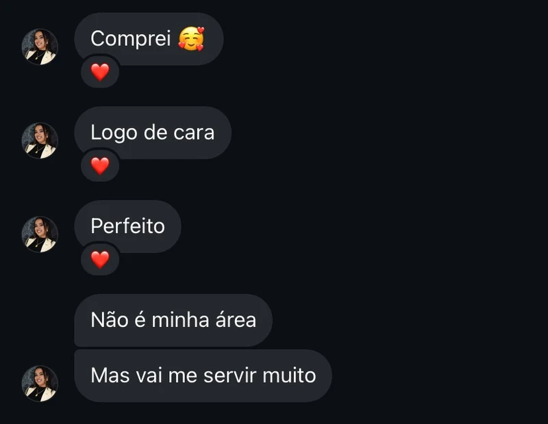 Mensagens de aluna: Comprei, logo de cara, perfeito, vai me servir muito.
